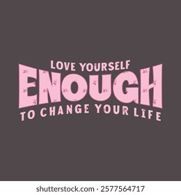 Enough concept quote slogan text typography. Vector illustration design.