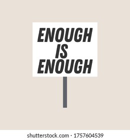 Enough Is Enough. Protest Sign Banner Vector Illustration Background