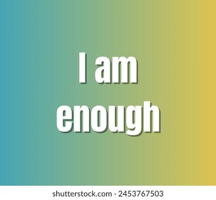 I am enough quotes typography for printing items, t-shirts, and mug printing. Inspirational and motivational quotes typography designs: for prints, posters, cards, t shirt, coffee mug hoodies etc