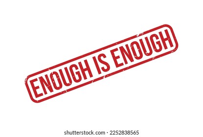 Enough Is Enough Rubber Stamp Seal Vector