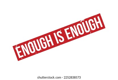 Enough Is Enough Rubber Stamp Seal Vector