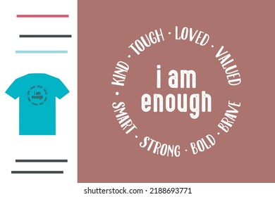 I Am Enough T Shirt Design