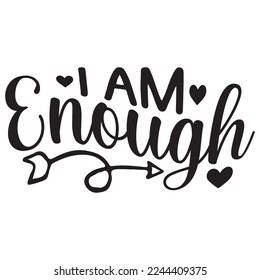 I Am Enough T Shirt Design, Vector File 