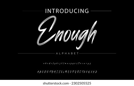 Enough vector brush style font, alphabet, typeface