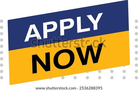 Enroll Now Apply Now Admissions open offer tag label school college university education office business hiring enrollement sign up join enter rejoin get it reenlist enlist sign in