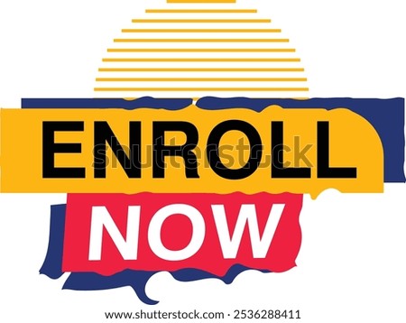 Enroll Now Apply Now Admissions open offer tag label school college university education office business hiring enrollement sign up join enter rejoin get it reenlist enlist sign in