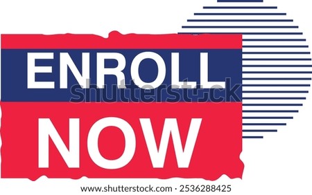 Enroll Now Apply Now Admissions open offer tag label school college university education office business hiring enrollement sign up join enter rejoin get it reenlist enlist sign in
