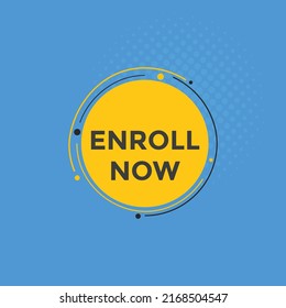 Enroll now button. Enroll now text web template. Sign icon banner