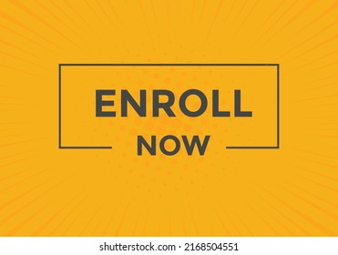 Enroll now button. Enroll now text web template. Sign icon banner