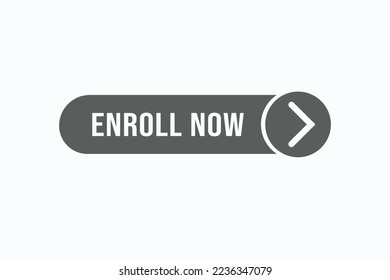 enroll now button vectors. sign label speech bubble enroll now
