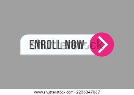 enroll now button vectors. sign label speech bubble enroll now
