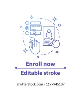 Enroll now concept icon. Sign up. Online registration idea thin line illustration. Choosing services. Social media. Vector isolated outline drawing. Editable stroke