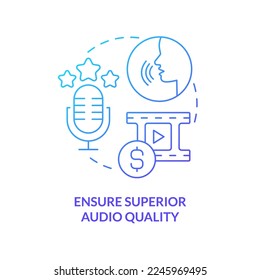 Ensure superior audio quality blue gradient concept icon. Voice over. E Learning video tip abstract idea thin line illustration. Isolated outline drawing. Myriad Pro-Bold font used