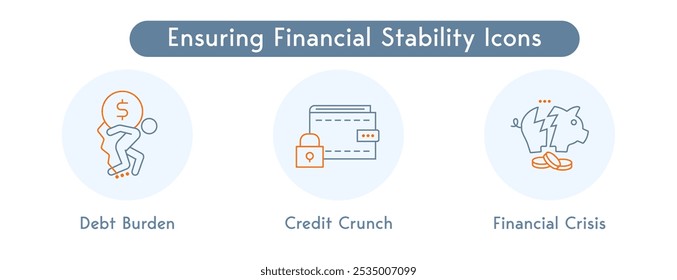 Ensuring Financial Stability Icons: Debt Burden, Credit Crunch, Financial Crisis