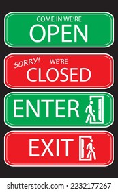 Enter, exit and open, closed signs.