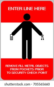 Enter line here.
Remove all metal objects from pockets prior to security check point.