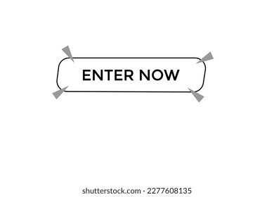 enter now button vectors.sign label speech enter now 
