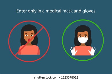 enter only in a medical mask and gloves. vector illustration. a dark-skinned woman without a mask and with a mask on her face.