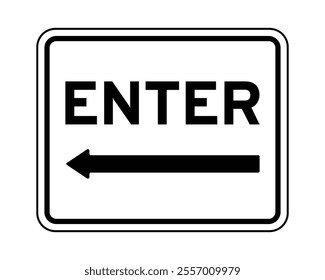 Enter Sign with Left Arrow Featuring Rectangular Shape with Black Border, Bold Uppercase Letters, and a Left-Pointing Arrow, Indicating Entry Direction, Available as a Vector File