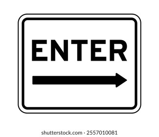 Enter Sign with Right Arrow Featuring Rectangular Shape with Black Border, Bold Uppercase Letters, and a Right-Pointing Arrow, Indicating Entry Direction, Available as a Vector File