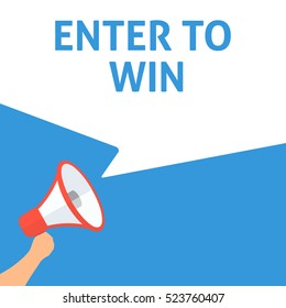 ENTER TO WIN Announcement. Hand Holding Megaphone With Speech Bubble. Flat Illustration