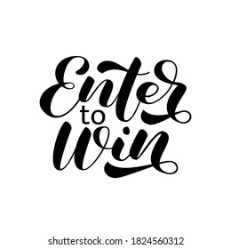 Enter to win brush lettering. Vector stock illustration for card