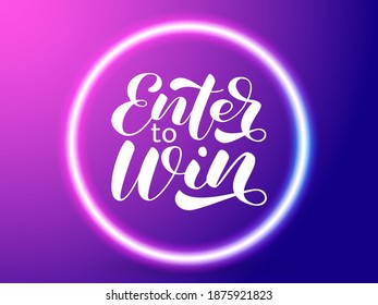 Enter to win brush lettering. Vector stock illustration for card