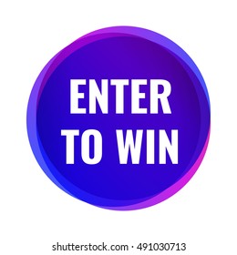 Enter to win. Flat vector bubble illustration on white background.