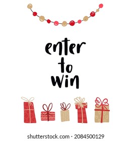 Enter to win. Handwritten lettering and flat hand drawn holiday elements. Banner template for giveaway activity. Vector illustration for your design.