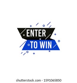 Enter to win icon and label. Poster template design for social media post or website banner. Vector illustration with origami and simple typography text style. Isolated on white background.