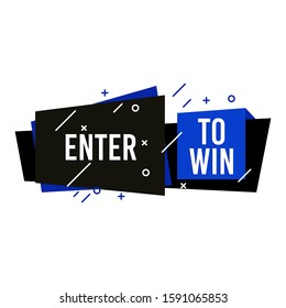 Enter to win icon and label. Poster template design for social media post or website banner. Vector illustration with origami and simple typography text style. Isolated on white background.