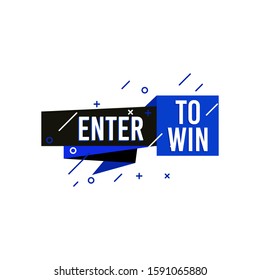 Enter to win icon and label. Poster template design for social media post or website banner. Vector illustration with origami and simple typography text style. Isolated on white background.