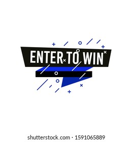 Enter to win icon and label. Poster template design for social media post or website banner. Vector illustration with origami and simple typography text style. Isolated on white background.