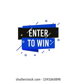 Enter to win icon and label. Poster template design for social media post or website banner. Vector illustration with origami and simple typography text style. Isolated on white background.