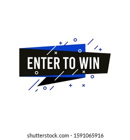Enter to win icon and label. Poster template design for social media post or website banner. Vector illustration with origami and simple typography text style. Isolated on white background.