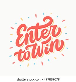 Enter to win. Lettering.