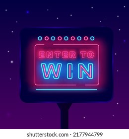 Enter to win neon billboard. Night street advertising. Welcome to casino label. Winning emblem. Surprise item. Internet gambling game. Glowing banner. Vector stock illustration