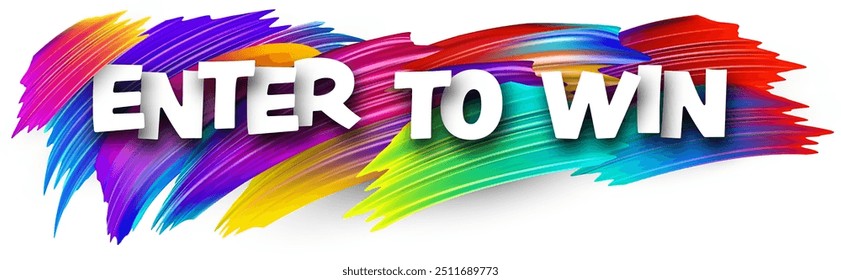 Enter to win paper word sign with colorful spectrum paint brush strokes over white. Vector illustration.
