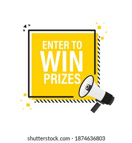 Enter to win prizes megaphone yellow banner in 3D style on white background. Vector illustration.