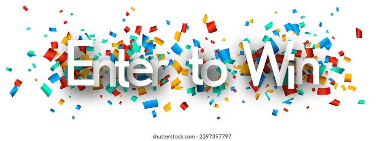 Enter to win sign on cut ribbon confetti background. Vector illustration.