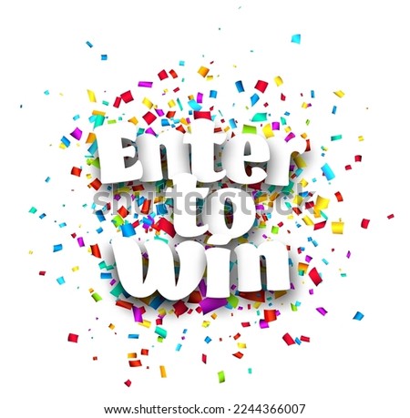 Enter to win sign on cut ribbon confetti background. Vector illustration.