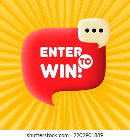 Enter to win. Speech bubble with Enter to win text. Business concept. 3d illustration. Pop art style. Vector line icon for Business and Advertising.
