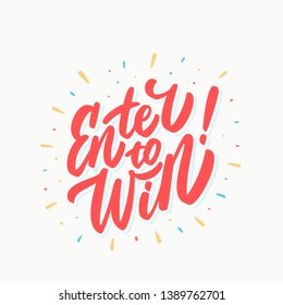 Enter to win. Vector lettering banner. 