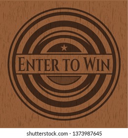 Enter to Win wooden emblem. Retro