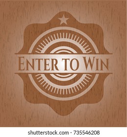 Enter to Win wooden emblem. Retro