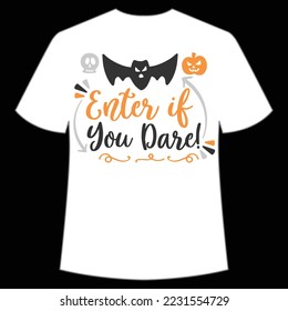 Enter If You Dare, Happy Halloween Shirt Print Template, Witch Bat Cat Scary House Dark Green Riper Boo Squad Grave Pumpkin Skeleton Spooky Trick Or Treat