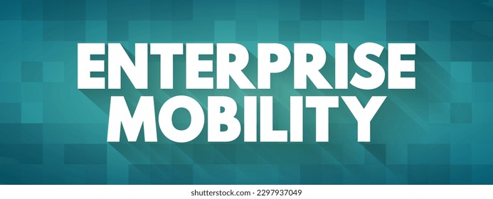 Enterprise Mobility is an approach to work in which employees can do their jobs from anywhere using a variety of devices and applications, text concept background