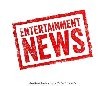 Entertainment News - information, updates, and gossip related to the world of entertainment, text concept stamp