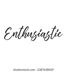 enthusiastic text on white background.