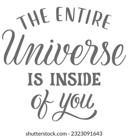 the Entire Universe is Inside of You